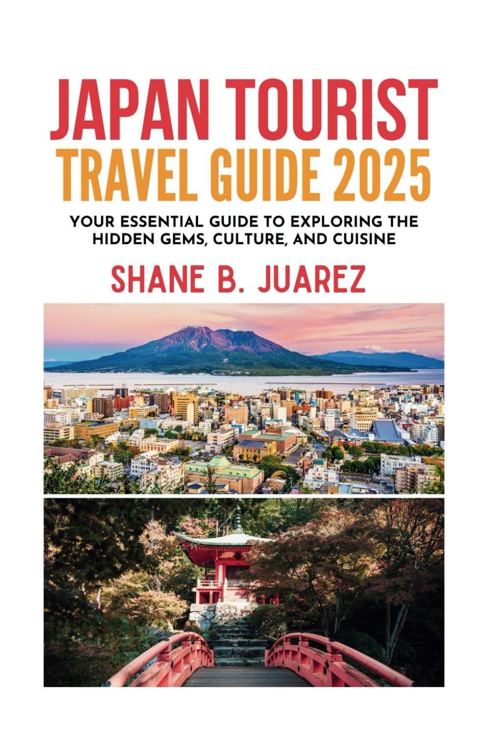 JAPAN TOURIST TRAVEL GUIDE 2025 (Travel Guides)