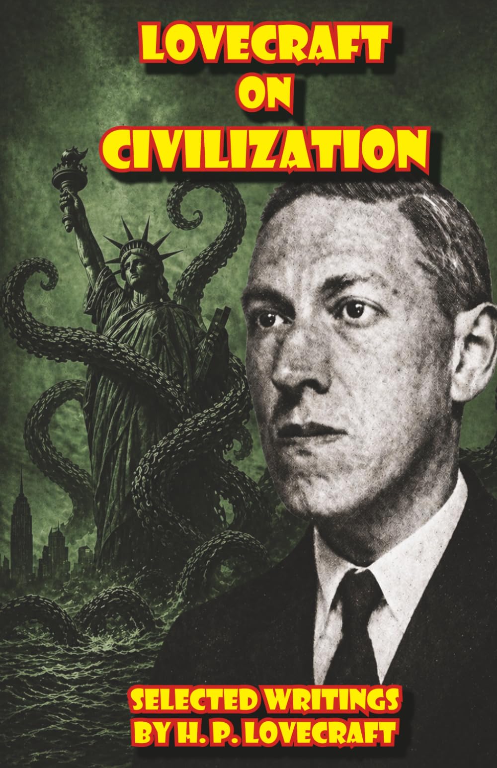 Lovecraft on Civilization: Selected Writings by H. P. Lovecraft