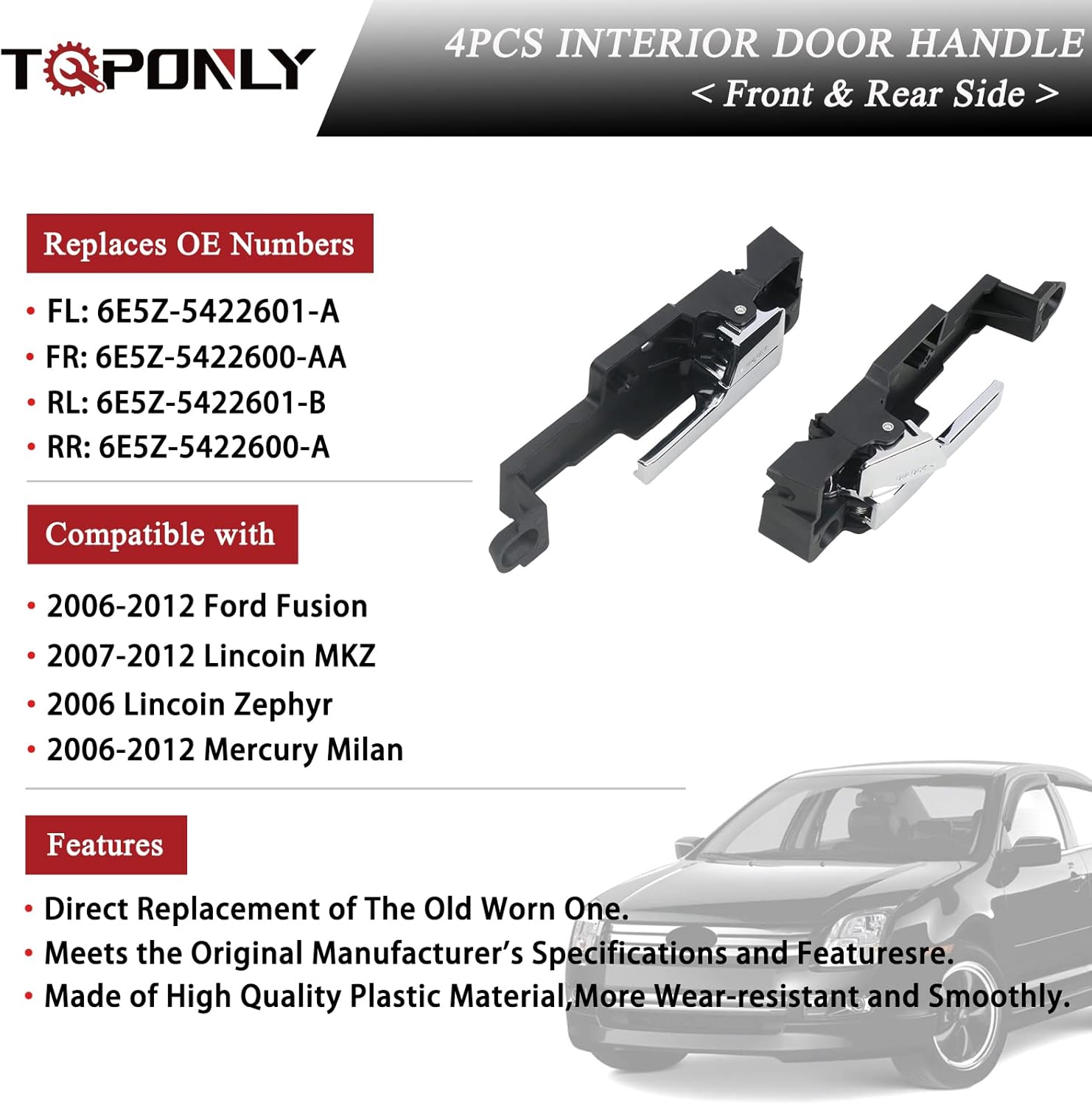 TQPONLY Front/Rear Interior Door Handle Left & Right Side (4 Pcs) Compatible with 2006-2012 Ford Fusion,2007-2012 Lincoin MKZ,2006 Lincoin Zephyr,2006-2012 Mercury Milan