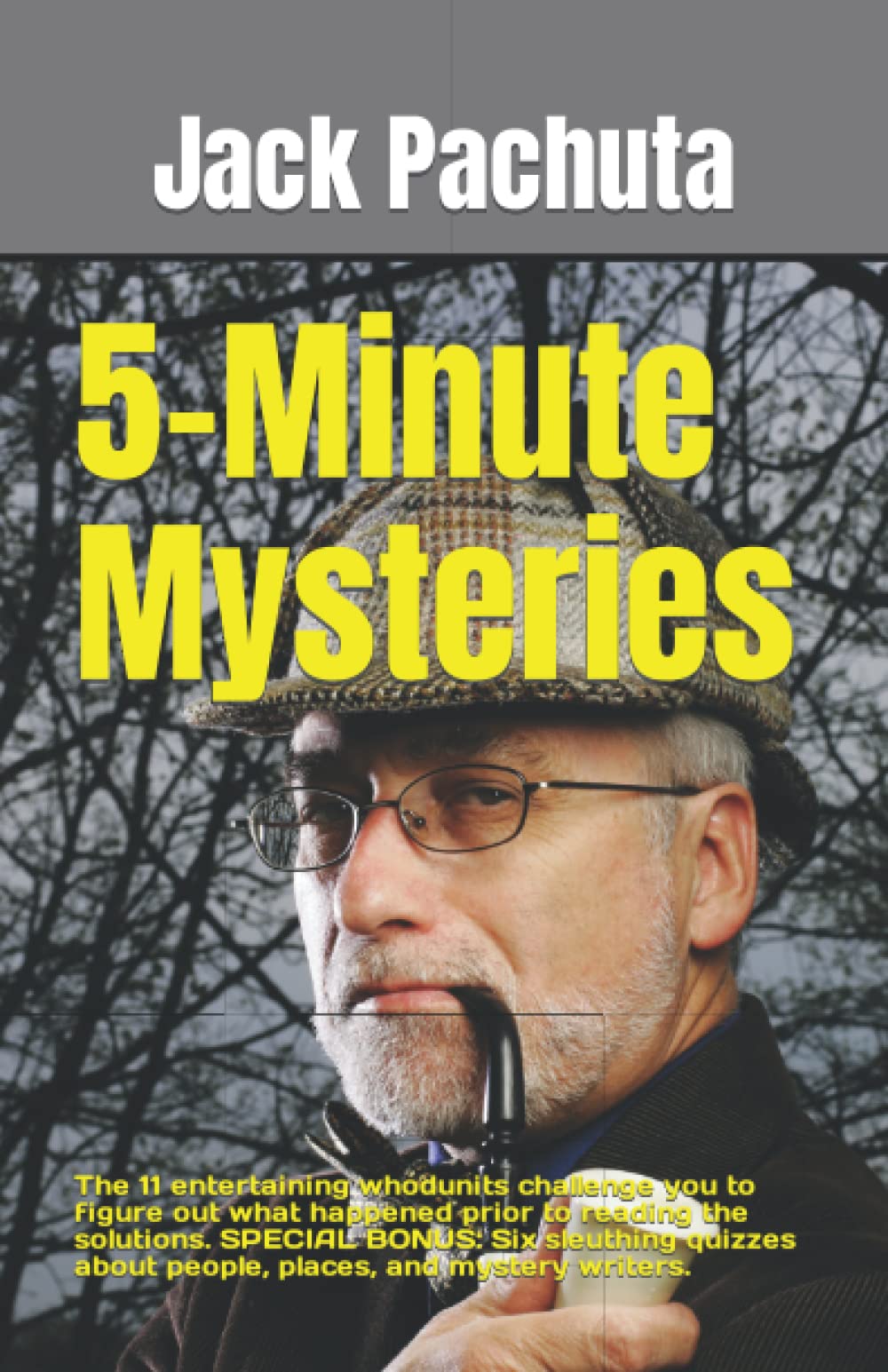 5-Minute Mysteries: The 11 entertaining whodunits challenge you to figure out what happened prior to reading the solutions. SPECIAL BONUS: Six ... about people, places, and mystery writers.