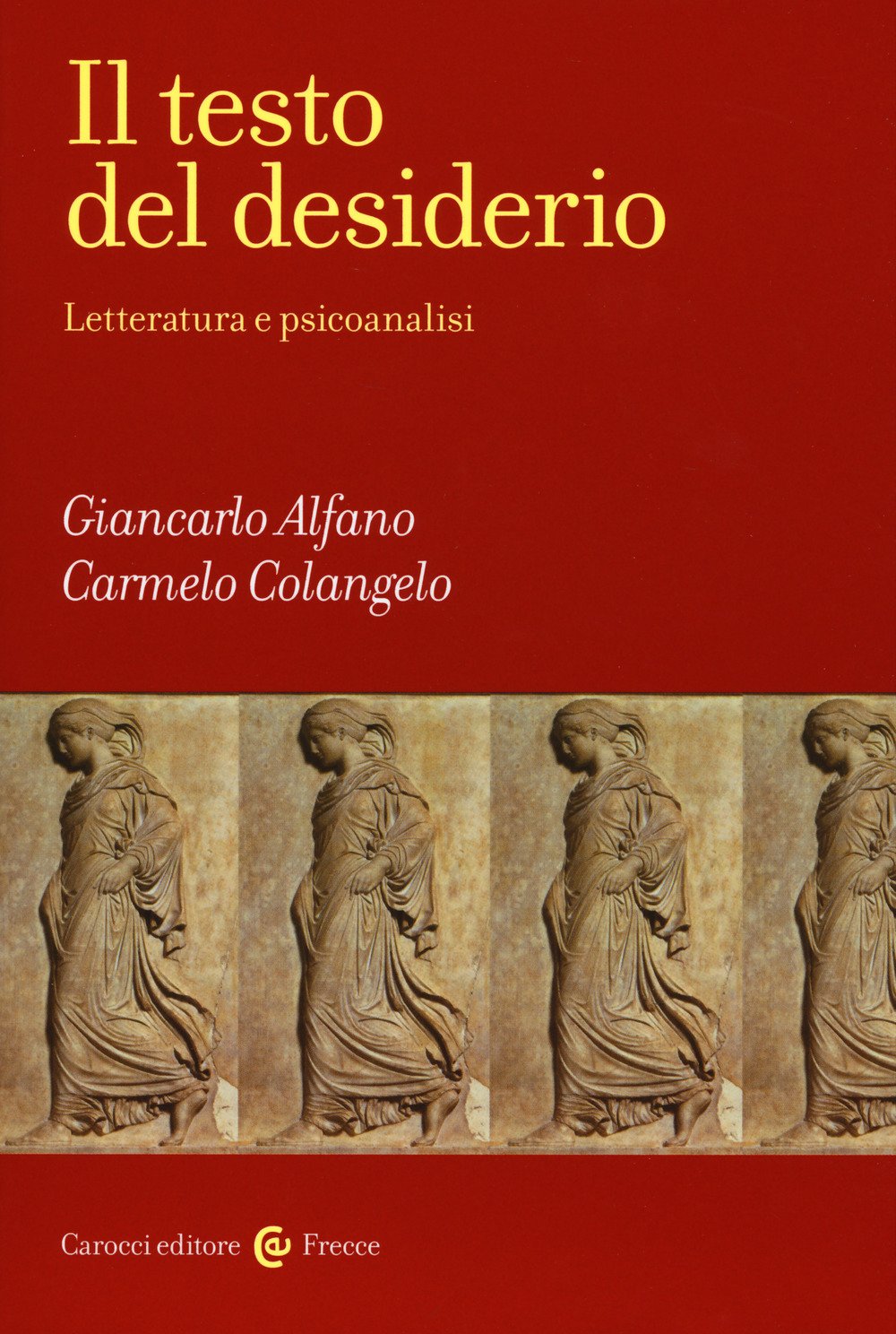 Il Testo Del Desiderio. Letteratura E Psicoanalisi - 4
