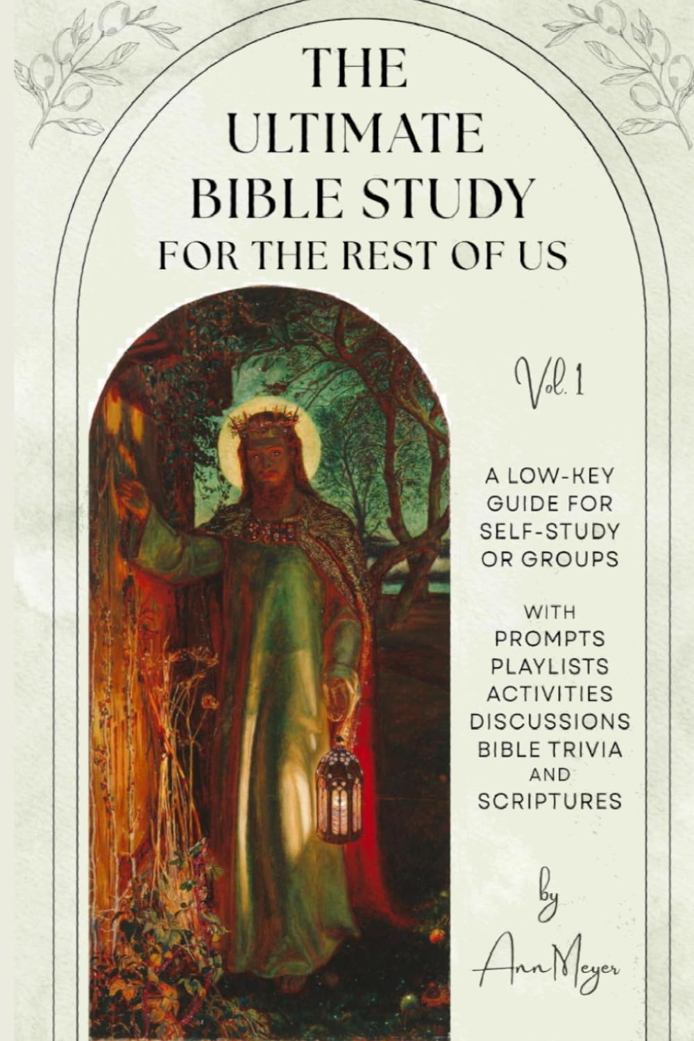 The Ultimate Bible Study for The Rest of Us: A guide for individuals and groups, with suggested activities, discussion points, prompts, playlists, trivia, and scripture