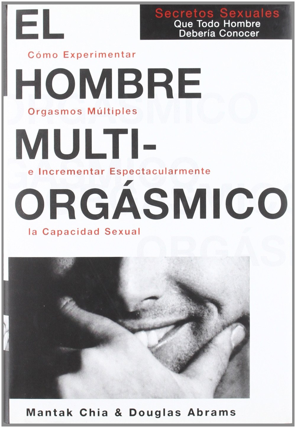 El hombre / The Man Multi orgasmic Chia, Mantak