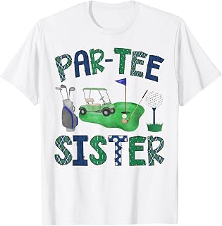 Par-Tee Sister Hole in One Birthday Golf Lover Party T-Shirt