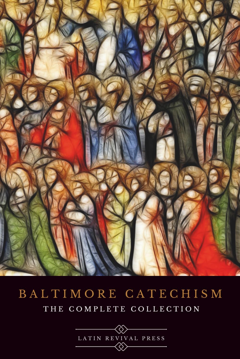 Baltimore Catechism: The Complete Collection: books 1 through 4