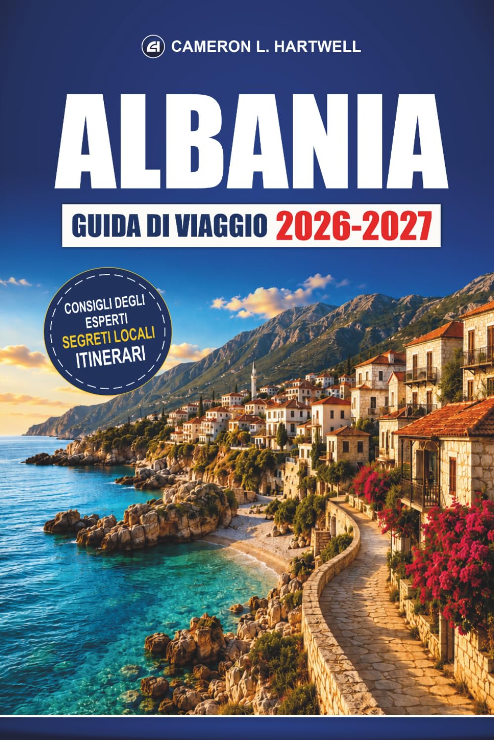 Albania Guida Di Viaggio 2026-2027: Tirana, Berat e la Riviera con linee di autobus, città di spiaggia, itinerari e consigli economici