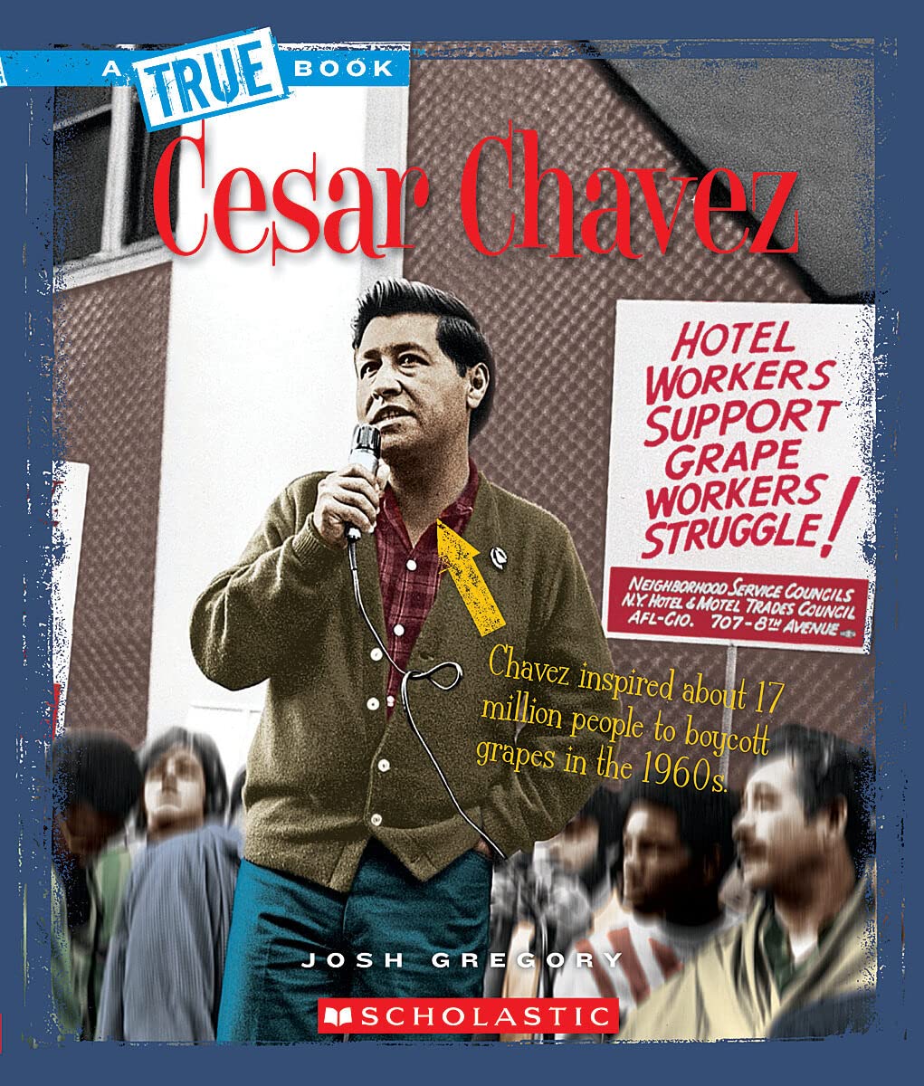 Cesar Chavez (A True Book: Biographies)