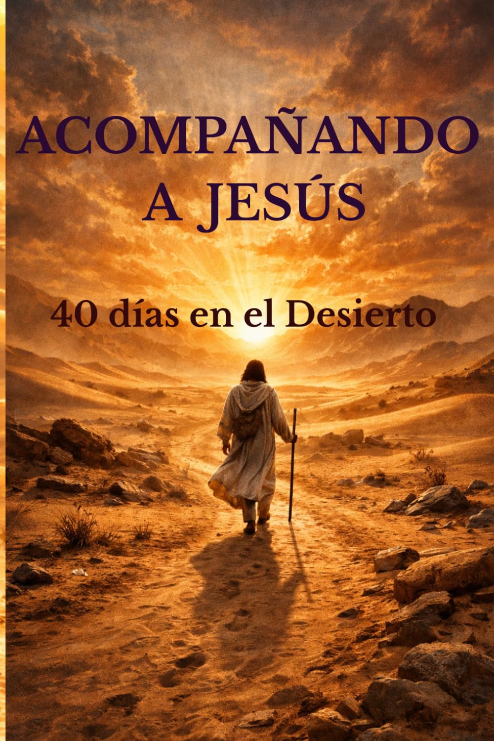 Acompañando a Jesús: 40 días en el Desierto