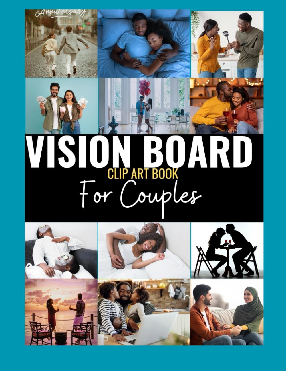 Vision Board Clip Art Book for Couples: Inspiring pictures, Quotes, and Words Designed for Couples Seeking For Personal Growth, Stronger Relationship