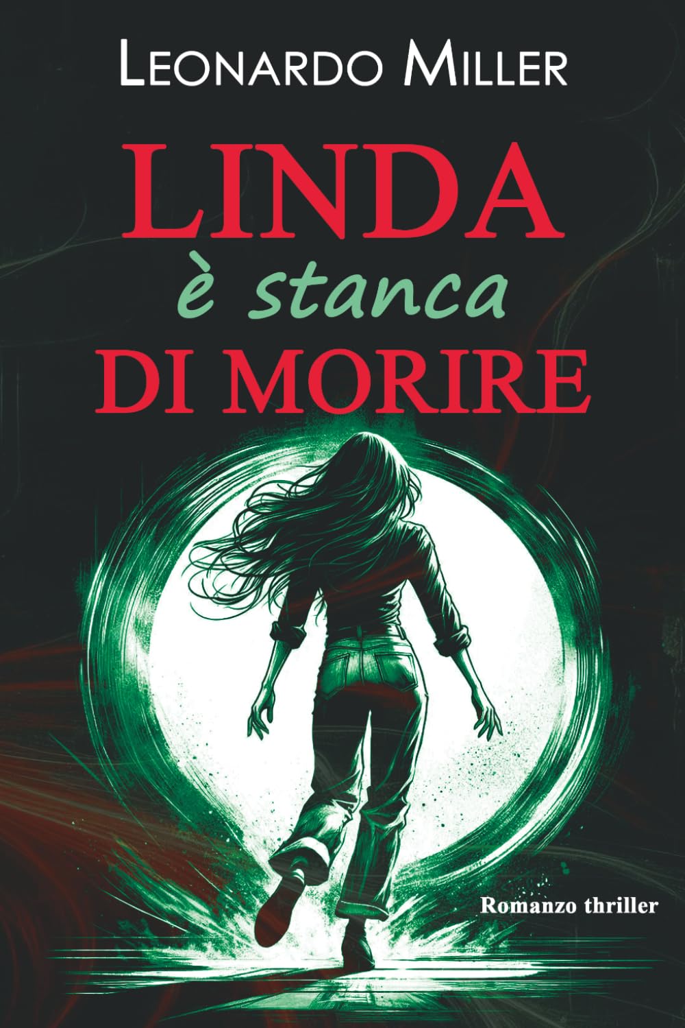 Linda è stanca di morire: Un thriller psicologico inquietante. Una corsa piena di misteri, suspense e colpi di scena, emozionante, per salvare Linda dal suo assassino. In ogni tempo e in ogni luogo