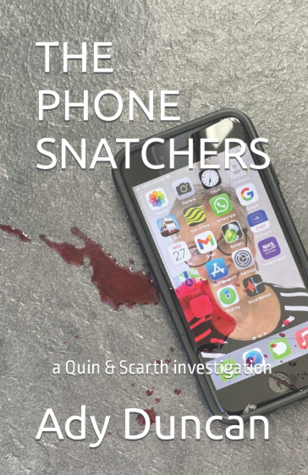 THE PHONE SNATCHERS: A QUIN & SCARTH INVESTIGATION