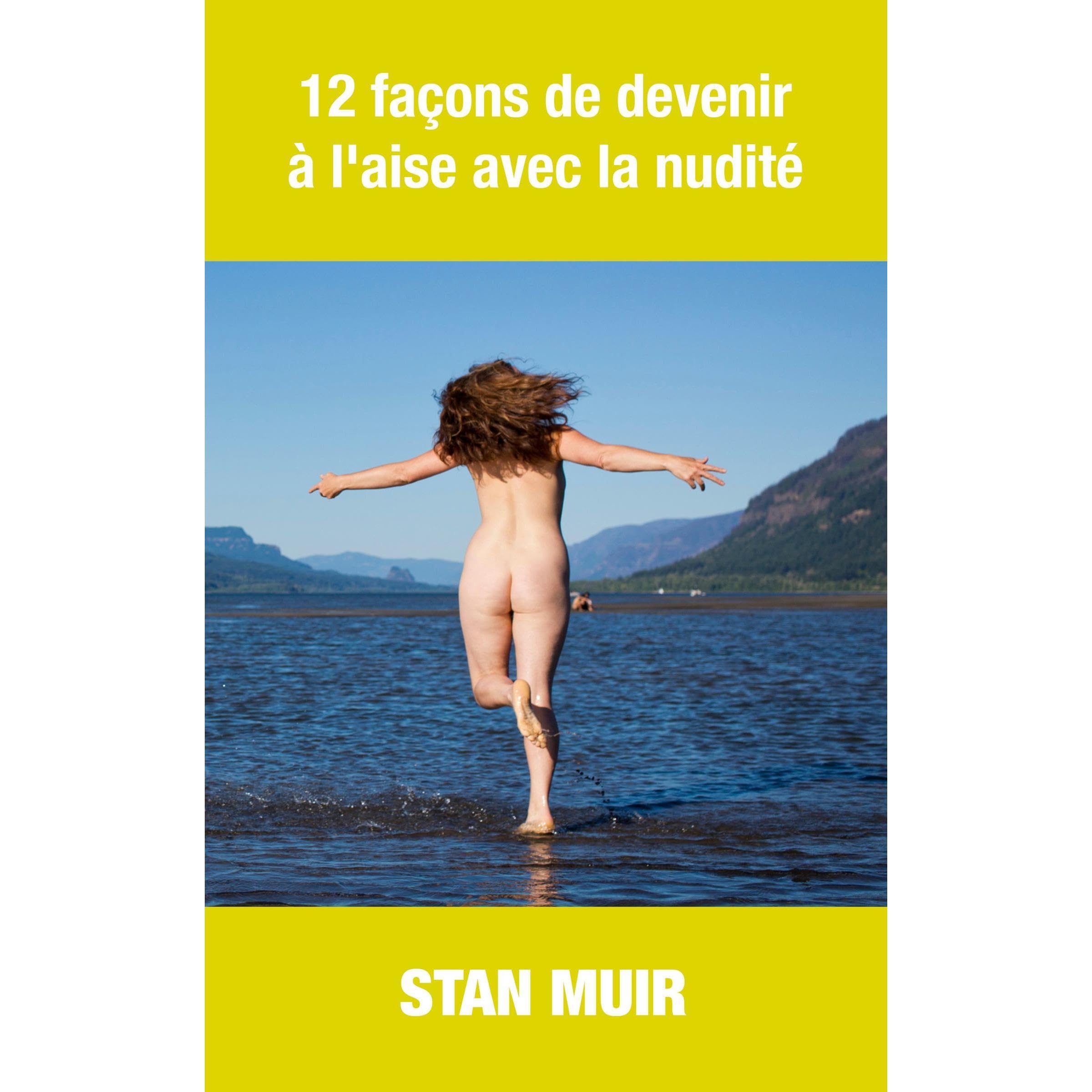 12 façons de devenir à l’aise avec la nudité