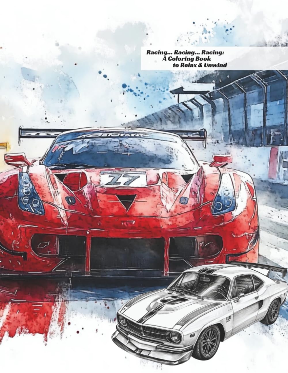 Racing…Racing…Racing: A Coloring Book to Relax & Unwind (multi-vehicle 8.5x11 coloring book series)
