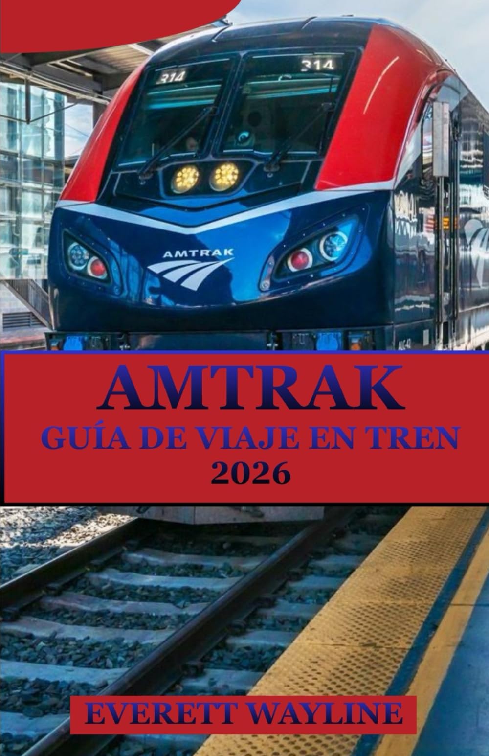AMTRAK GUÍA DE VIAJE EN TREN 2026: LA BRÚJULA DEL EXPLORADOR INTELIGENTE PARA AVENTURAS SIN INTERRUPCIONES Y RESPETUOSAS CON EL MEDIO AMBIENTE