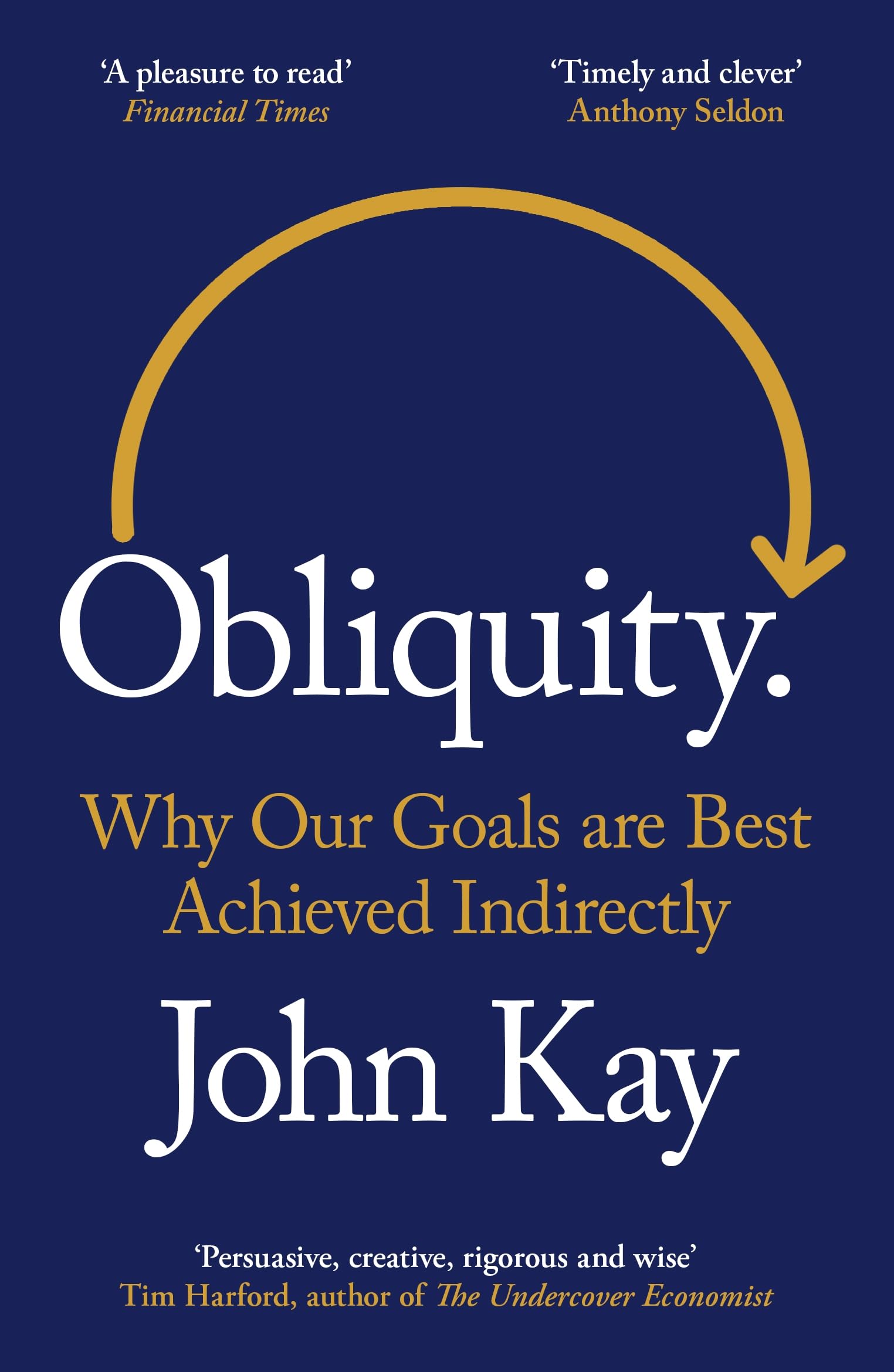 Obliquity: Why our goals are best achieved indirectly