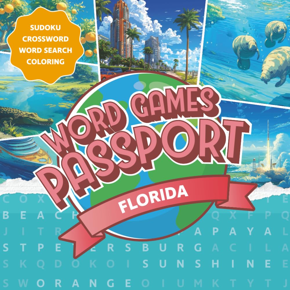 Word Games Passport: FLORIDA: Learn About Florida with Fun Facts, Word Search & Crossword Puzzles — A Cozy and Educational Activity Book for Adults & Families