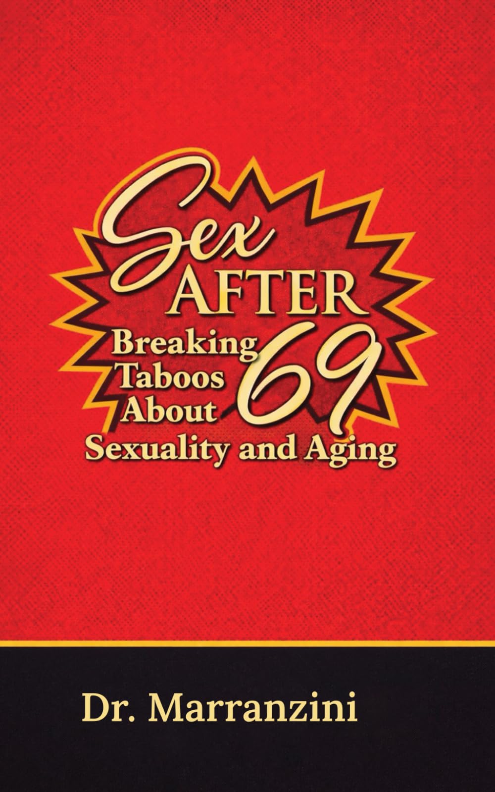Sex after 69: Breaking Taboos About Sexuality and Aging