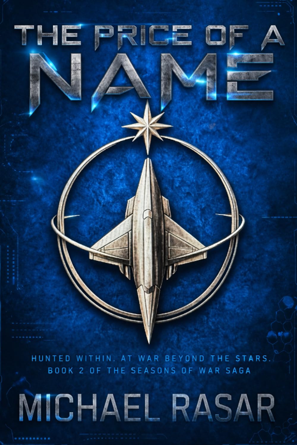 The Price of A Name: Hunted Within. At War Beyond the Stars (Seasons of War Saga)