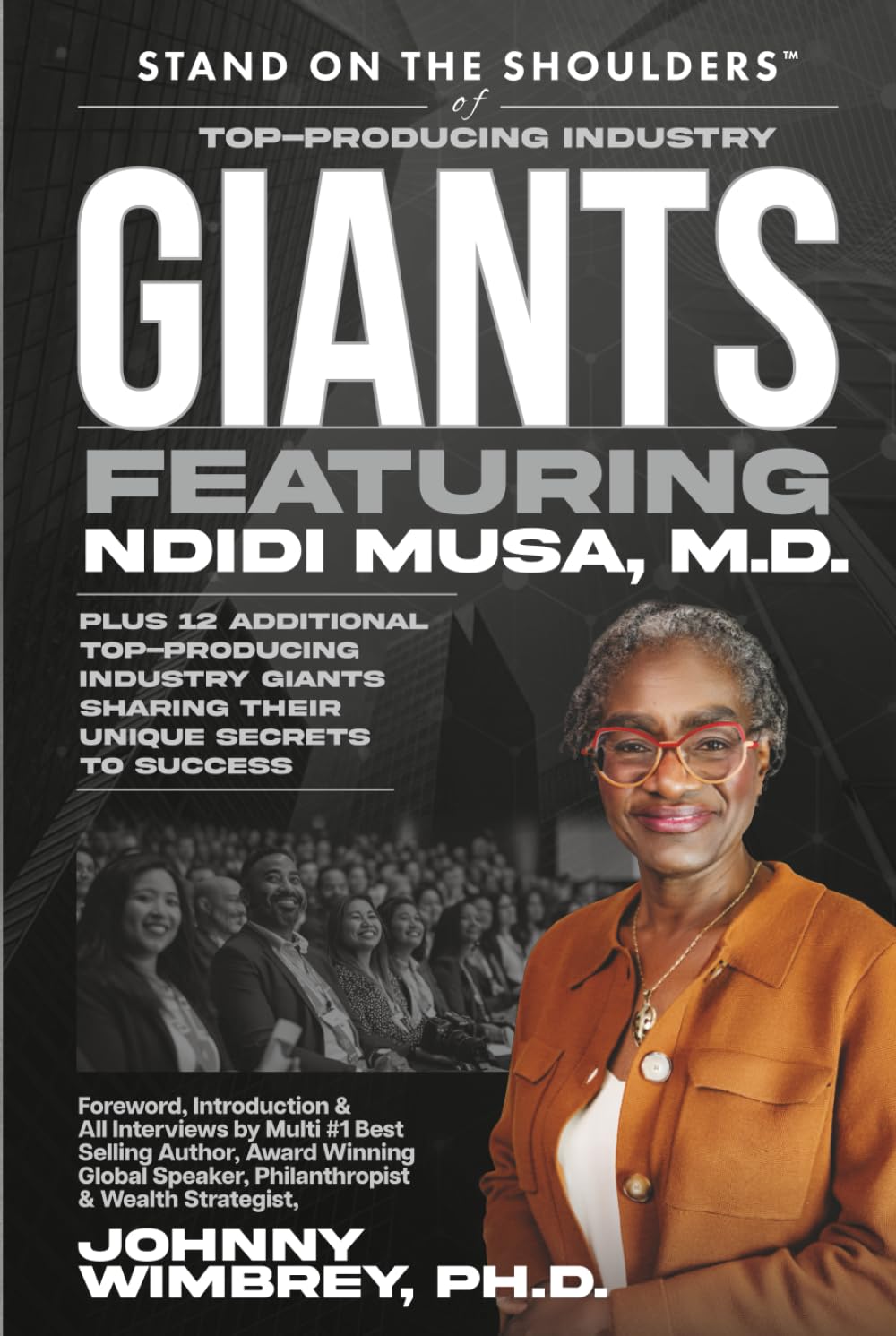 Stand on the Shoulders of Top Producing Industry Giants Featuring Ndidi Musa, M.D. (Stand on the Shoulders of Giants)