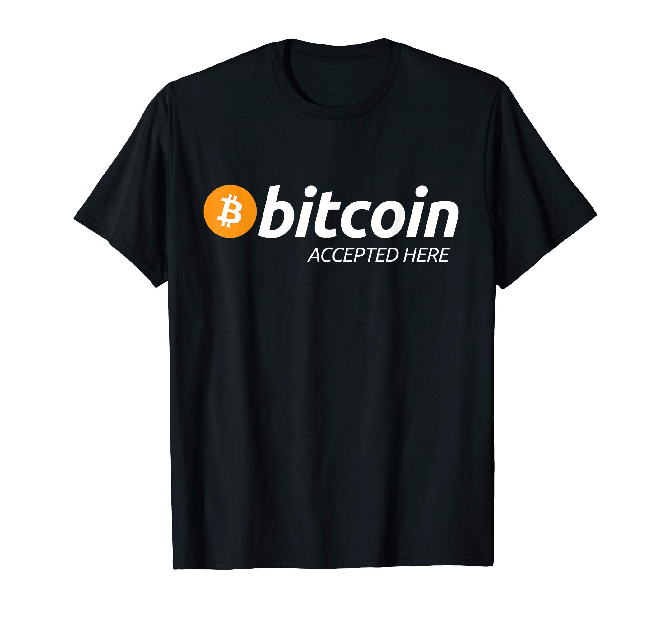 Bitcoin Accepted Here crypto currency trader investor gift T-ShirtOEKO-TEX STANDARD 100