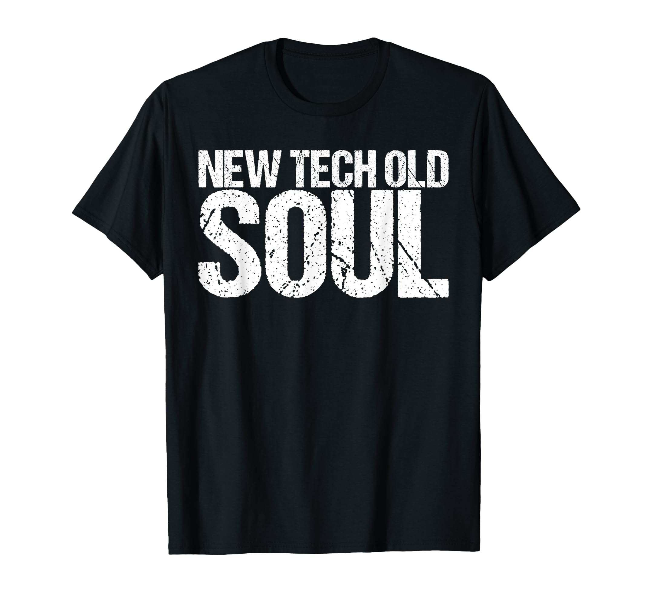 New Tech Old Soul Shirt Funny Saying T-Shirt