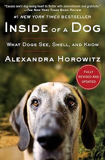 Inside of a Dog by Alexandra Horowitz: Updated NYT Bestseller on Canine Senses, Cognition & Worldview