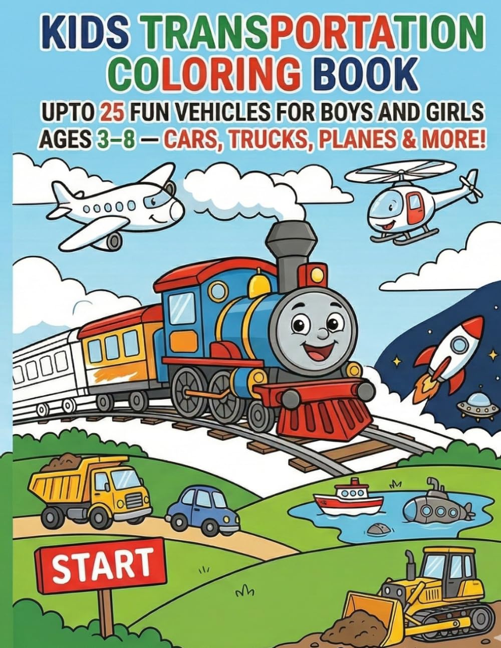 Kids Transportation Coloring Book: Upto 25 Fun Vehicles for Boys and Girls Ages 3–8 — Cars, Trucks, Planes & More!