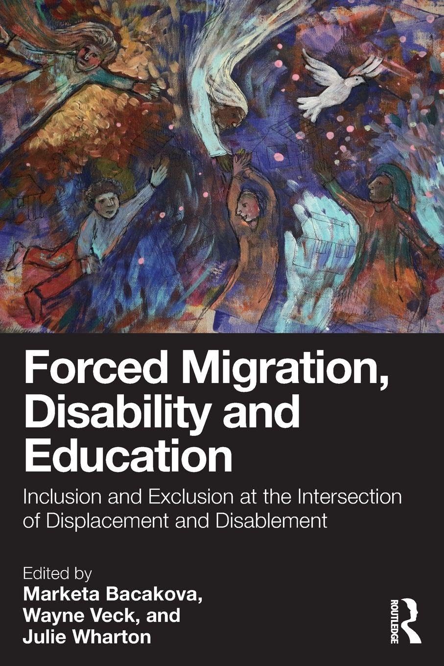 Forced Migration, Disability and Education: Inclusion and Exclusion at the Intersection of Displacement and Disablement