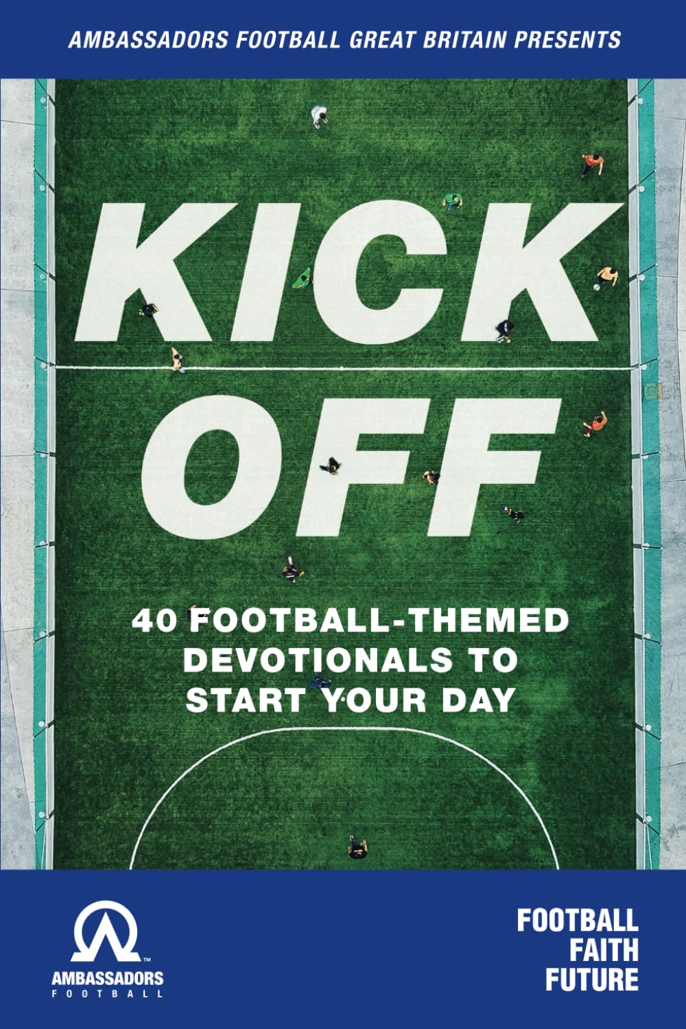 Kick Off: 40 football-themed devotionals to start your day