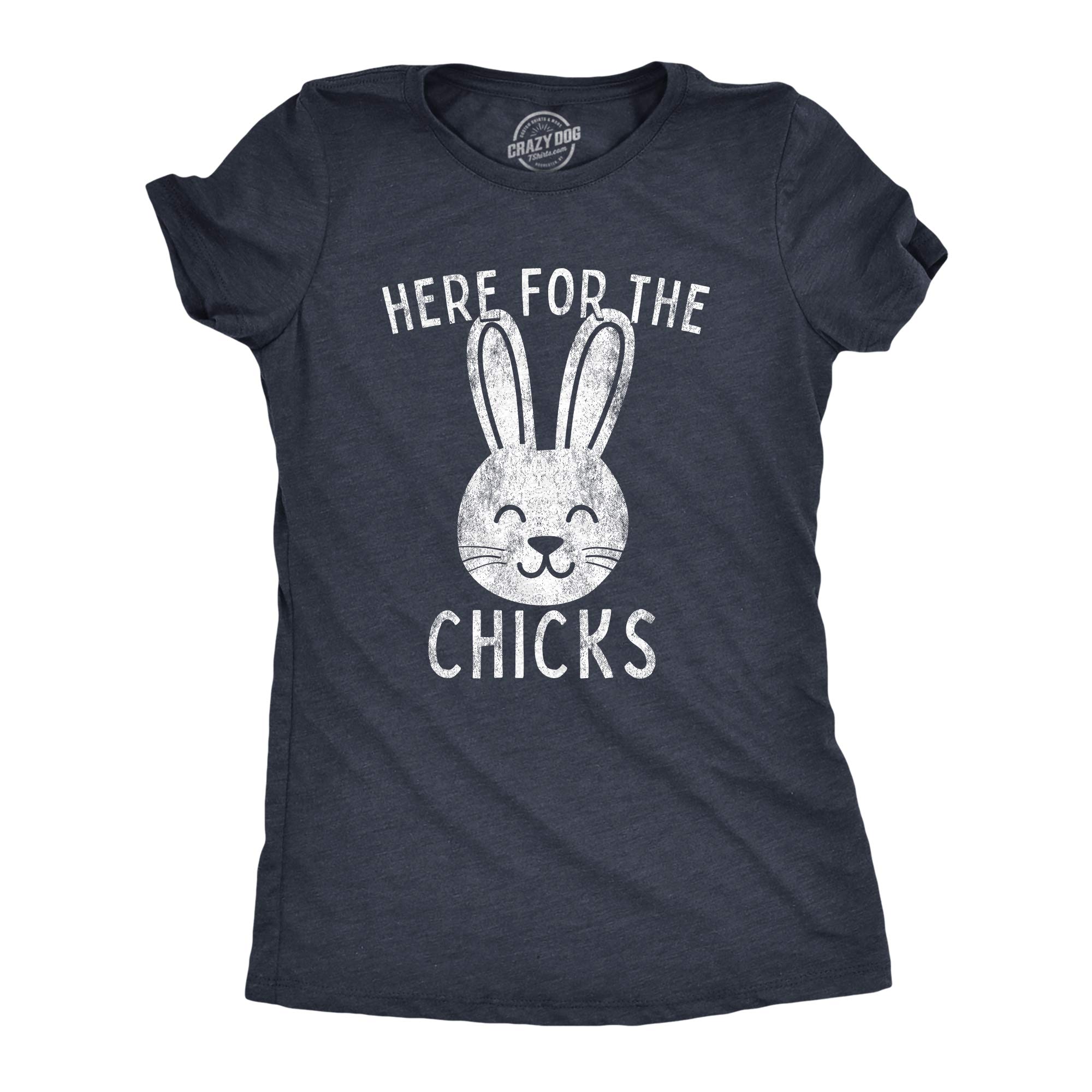 Womens Here for The Chicks T Shirt Funny Easter Bunny Hilarious Gift for Basket