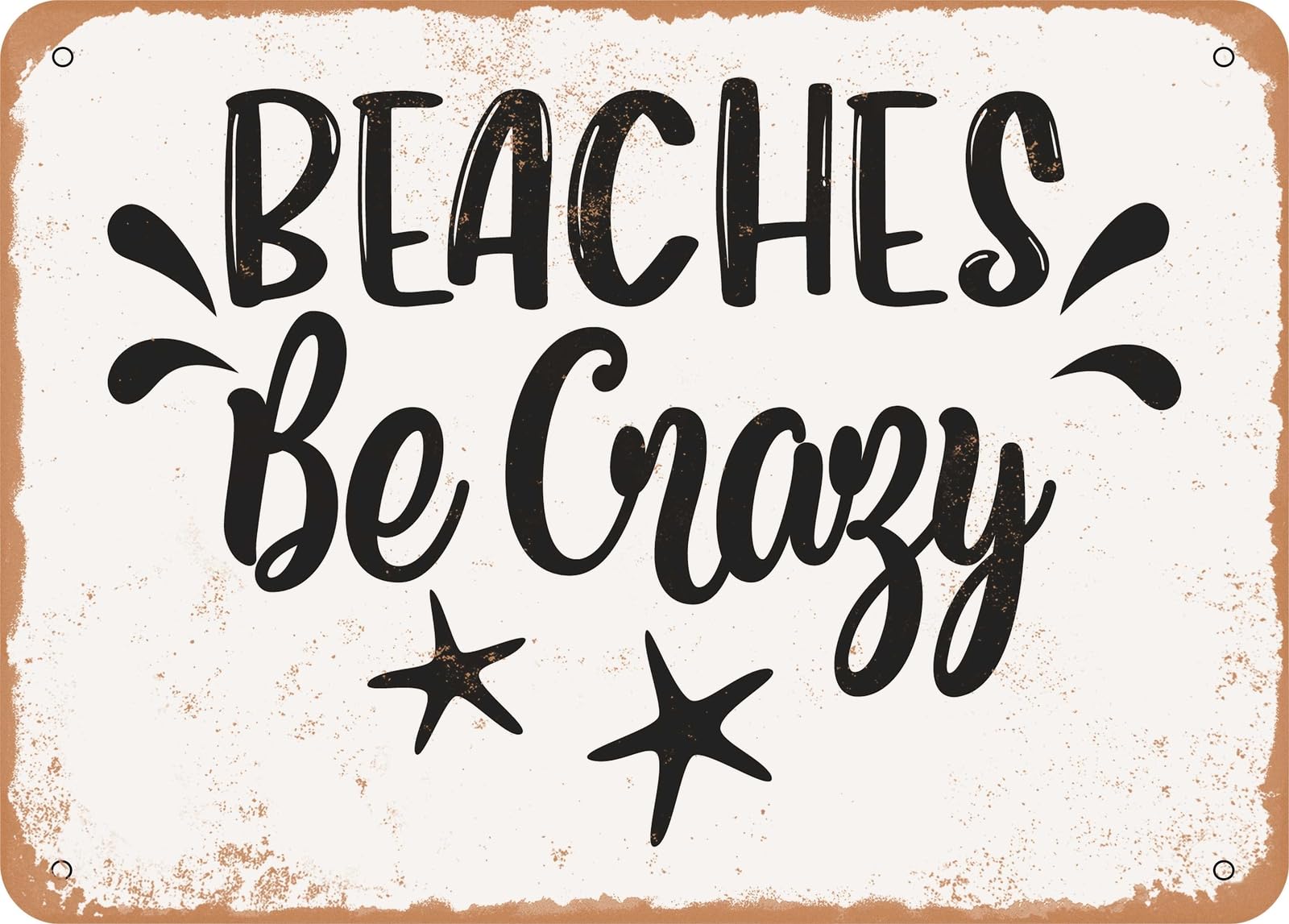 Metal Sign - Beaches Be Crazy - 4 - Vintage Look Sign home decor