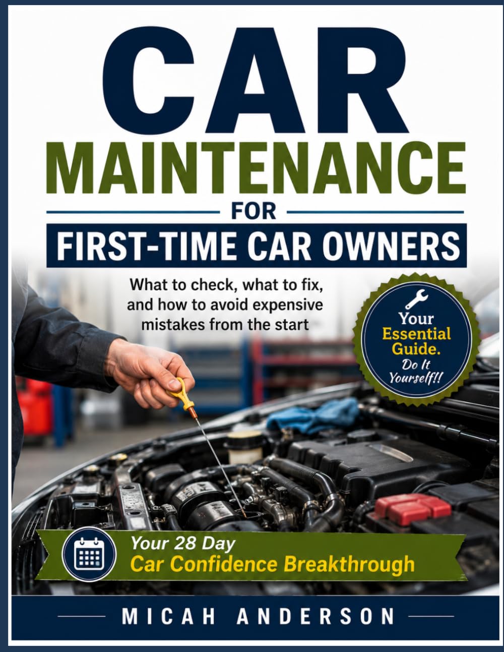 Car Maintenance For First-Time Car Owners: What to check, what to fix, and how to avoid expensive mistakes from the start