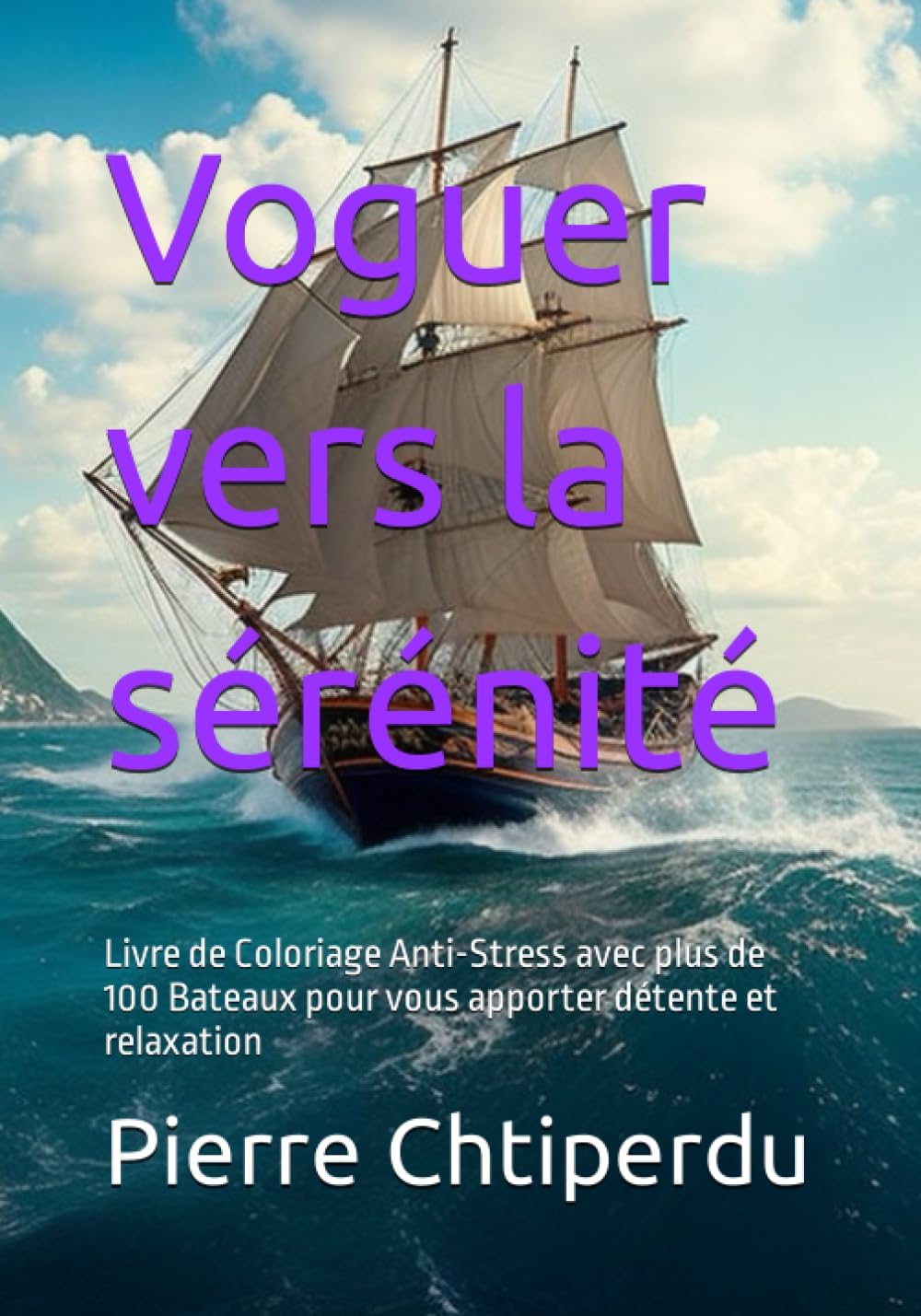 Voguer vers la sérénité: Livre de Coloriage Anti-Stress avec plus de 100 Bateaux pour vous apporter détente et relaxation