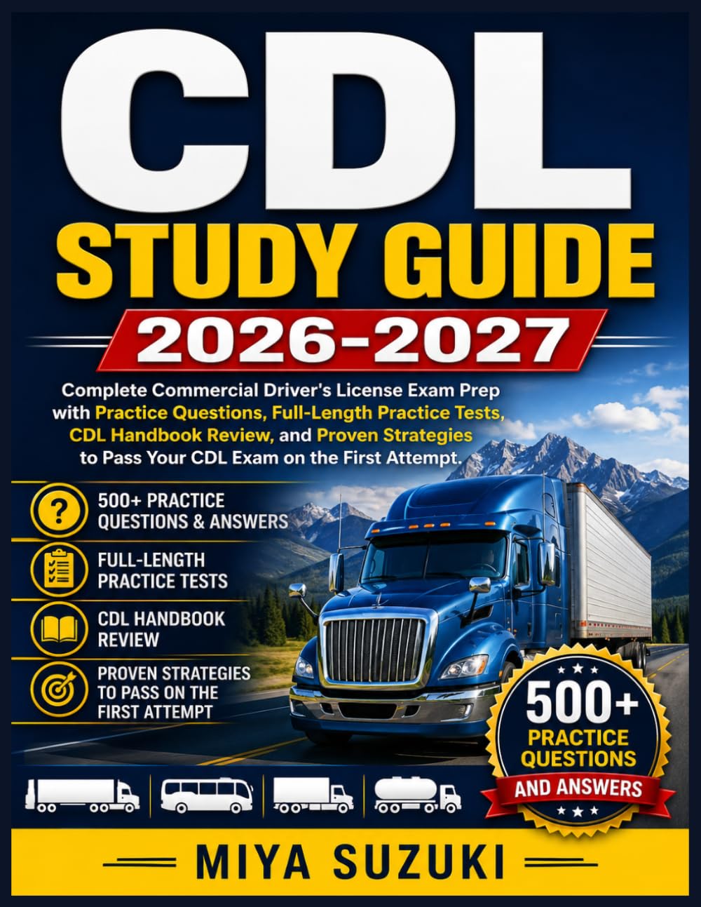 CDL STUDY GUIDE 2026-2027: Complete Commercial Driver's License Exam Prep with Practice Questions, Full-Length Practice Tests, CDL Handbook Review, ... to Pass Your CDL Exam on the First Attempt