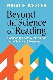 Beyond the Science of Reading Connecting Literacy Instruction to the Science of Learning