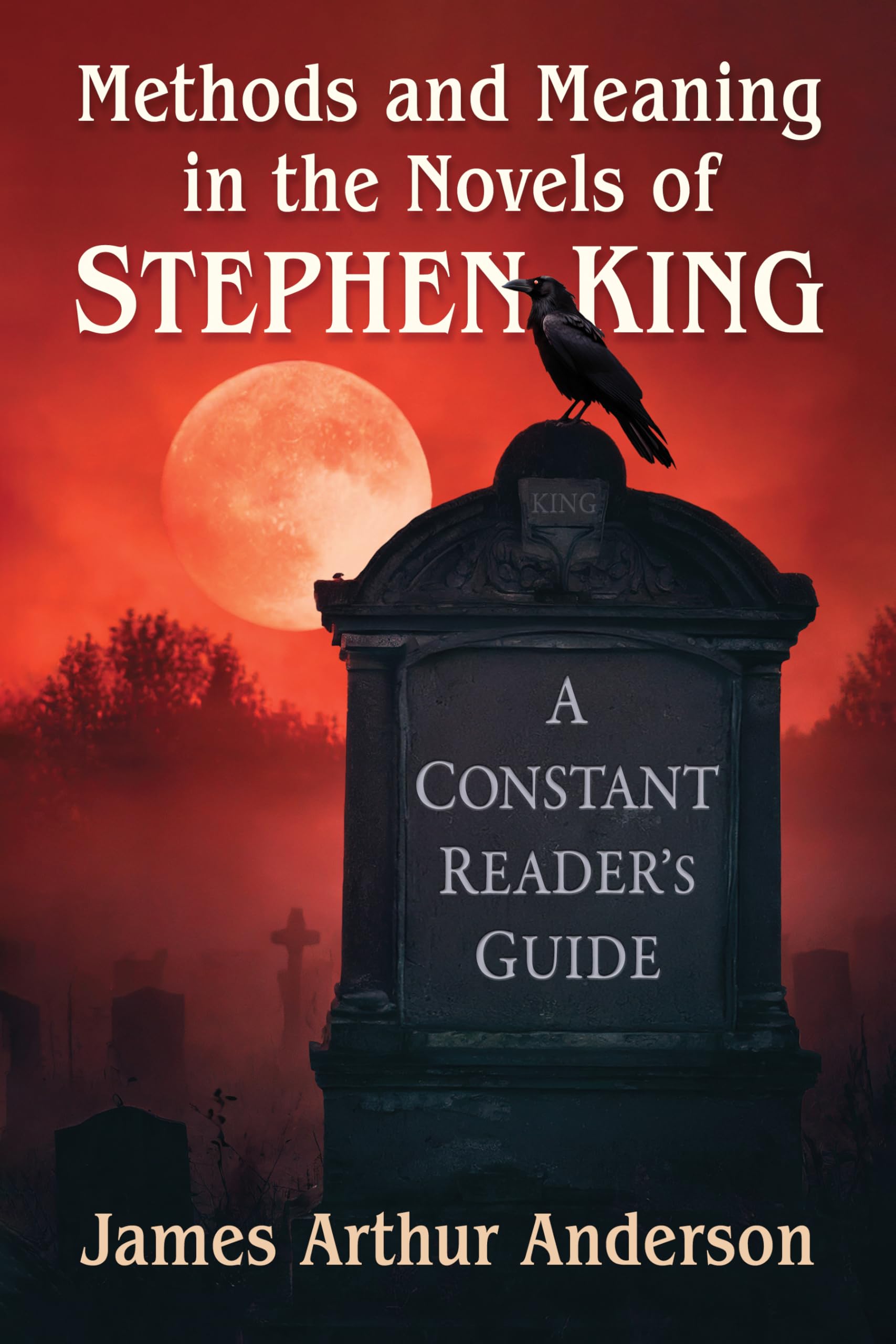 Cover of Methods and Meaning in the Novels of Stephen King: A Constant Reader's Guide
