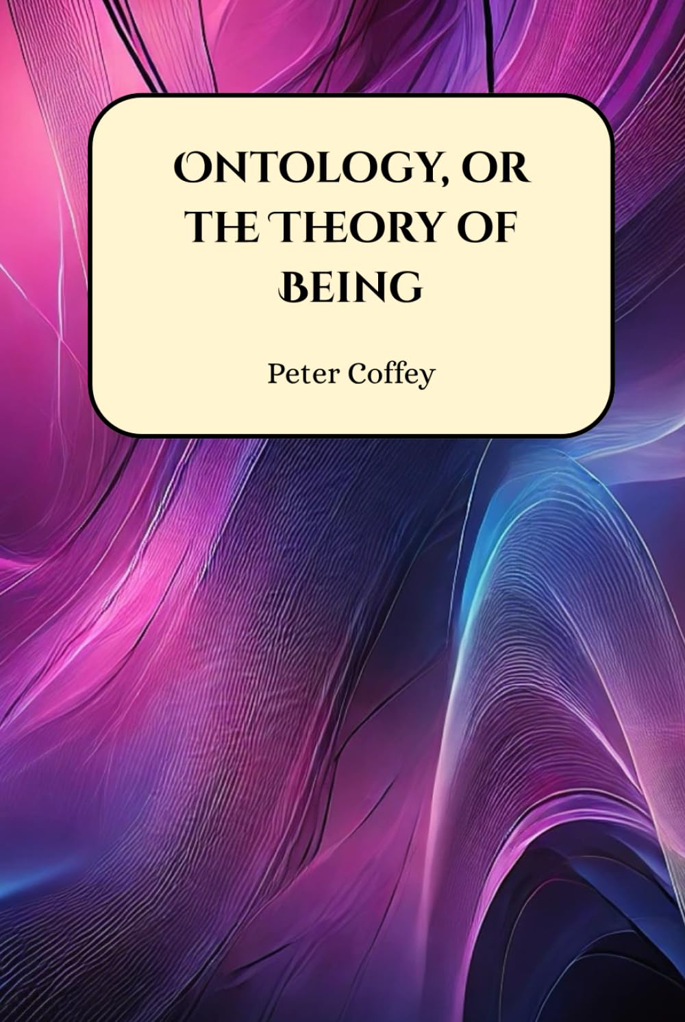 Ontology, or the Theory of Being