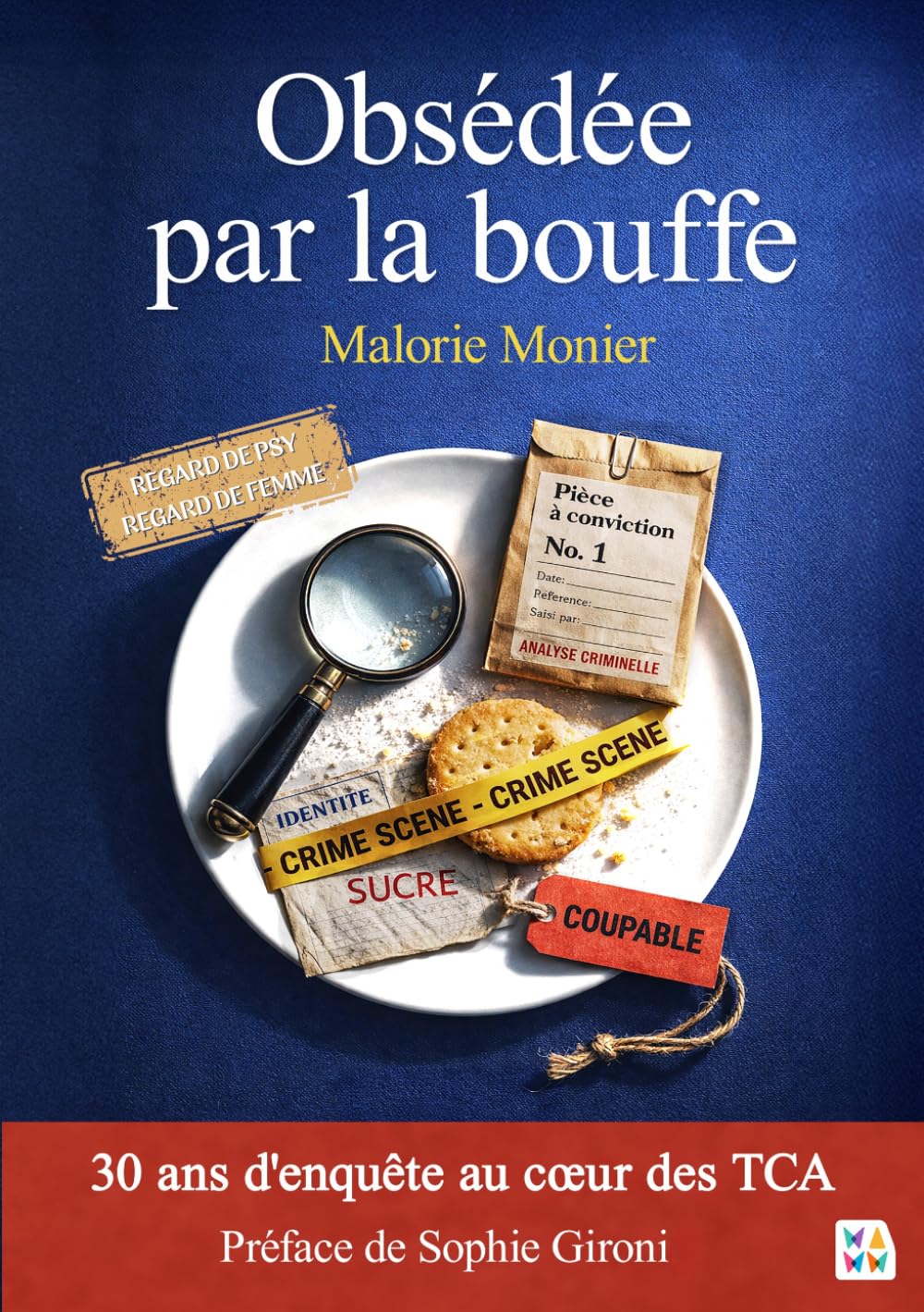 Obsédée par la bouffe: 30 ans d'enquête au coeur des TCA - Les coupables enfin démasqués !