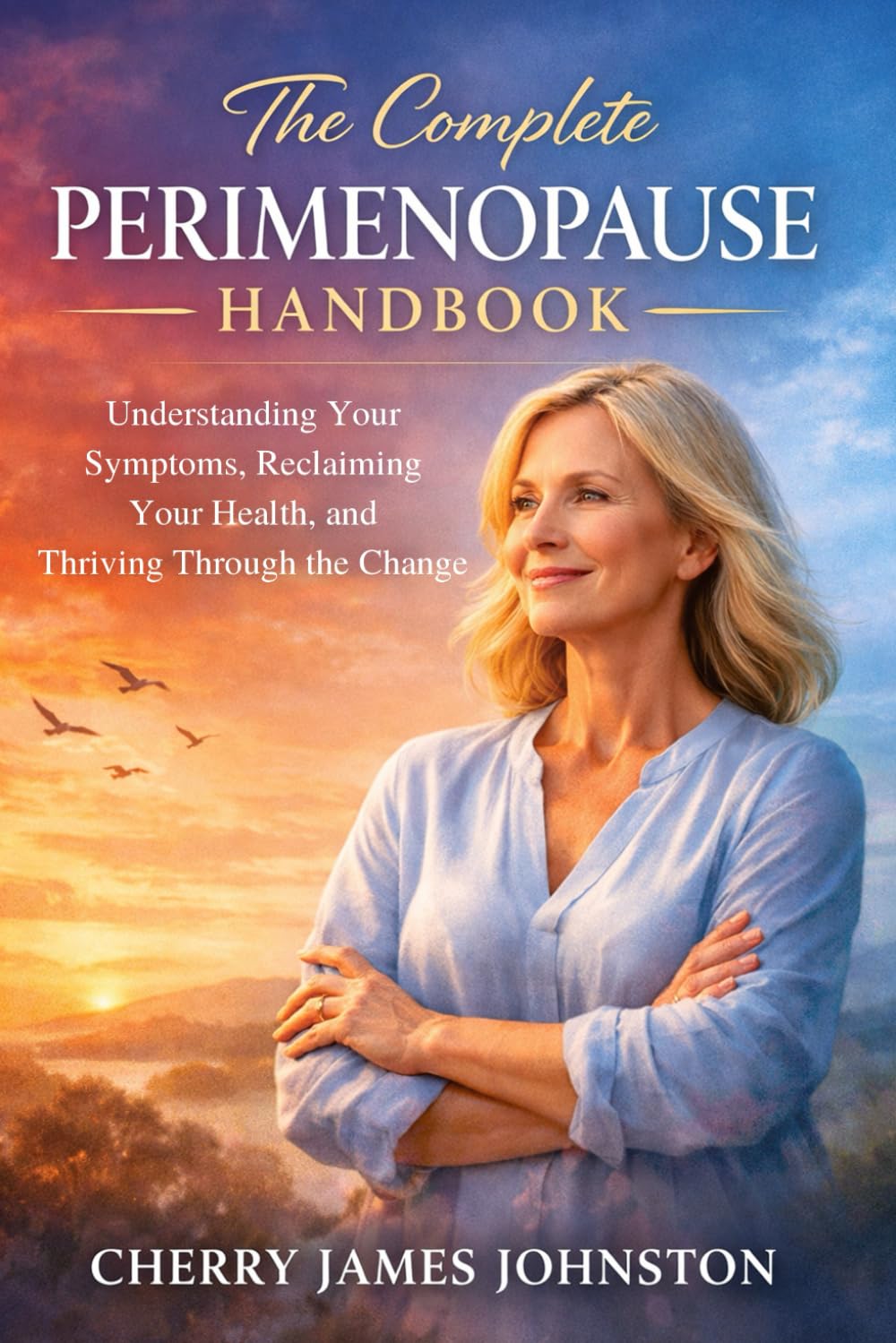 The Complete Perimenopause Handbook: Understanding Your Symptoms, Reclaiming Your Health, and Thriving Through the Change