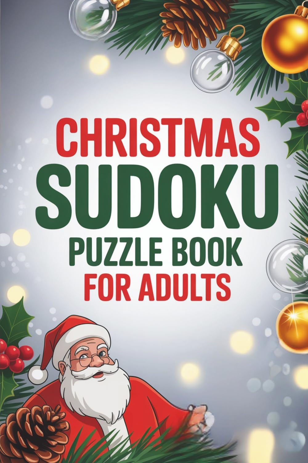 Christmas Sudoku Puzzle Book for Adults: Clear-Layout Activity Companion for Grown-Ups