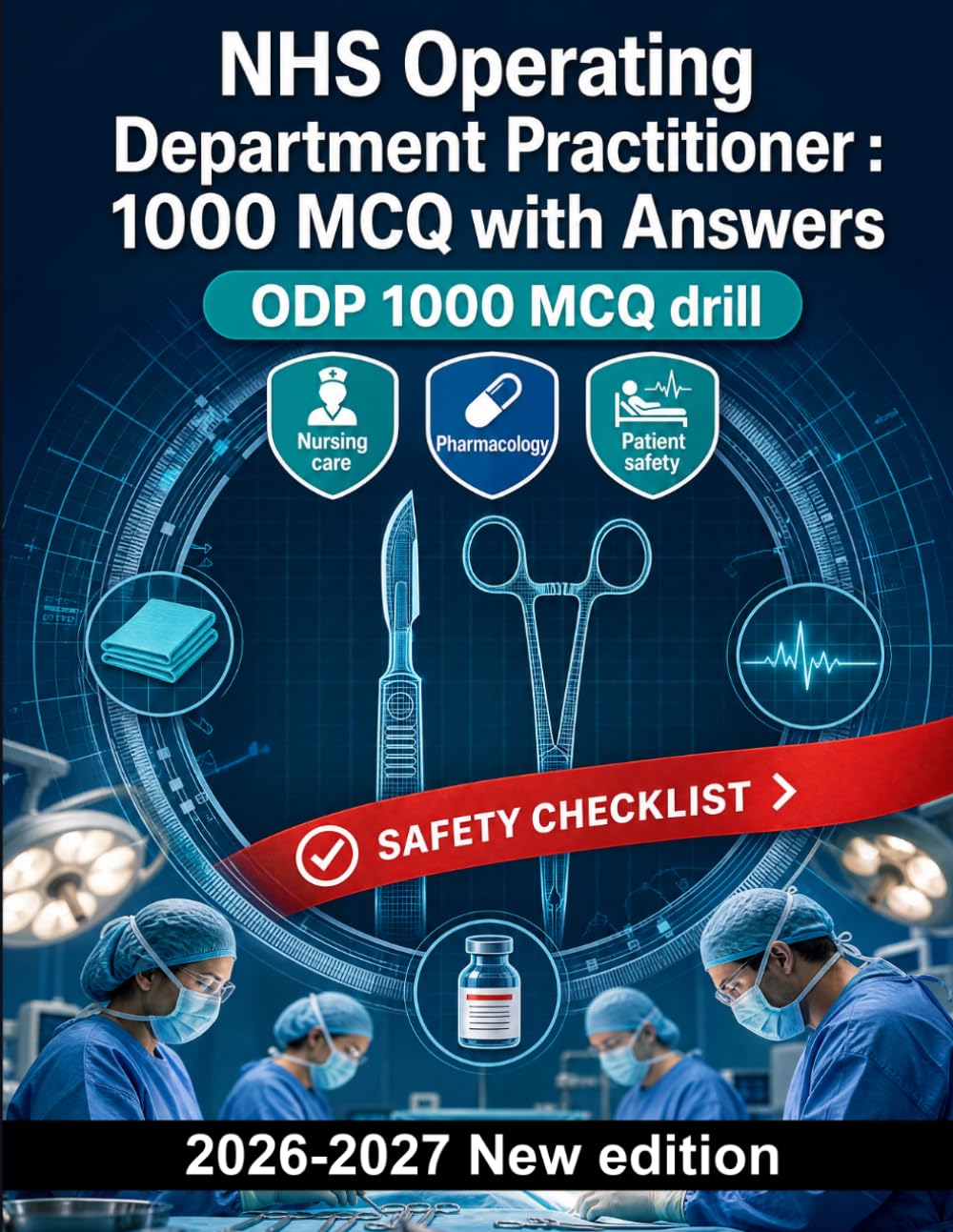 NHS Operating Department Practitioner : 1000 MCQ with Answers: Anatomy, perioperative nursing, anaesthetic pharmacology, patient safety & resuscitation protocols for clinical success