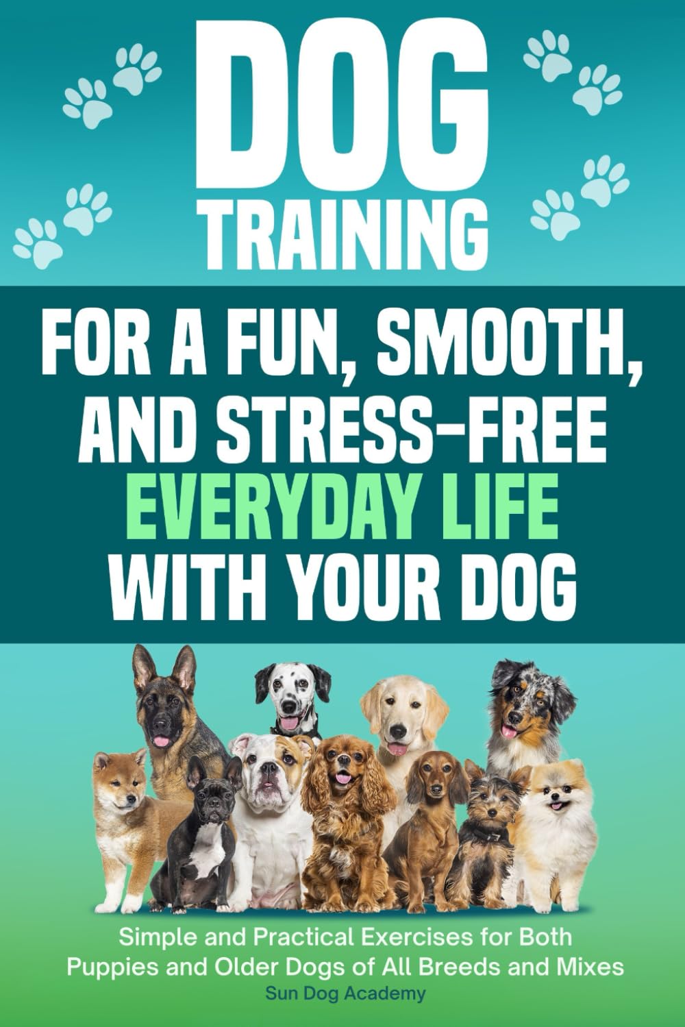 Dog Training for a Fun, Smooth, and Stress-Free... 4 Dog Training for a Fun, Smooth, and Stress-Free...