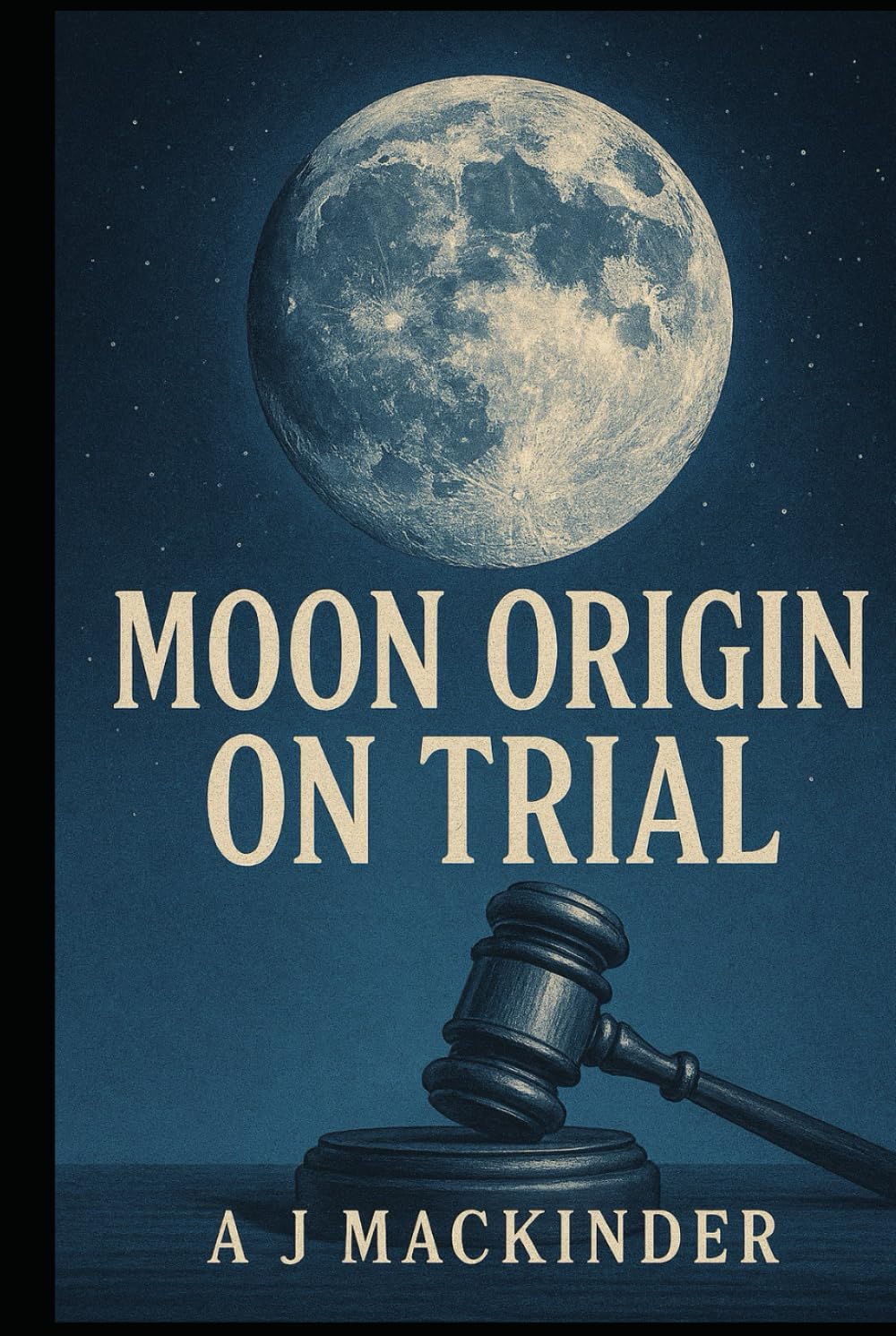 Moon Origin on Trial: How Earth got its Moon
