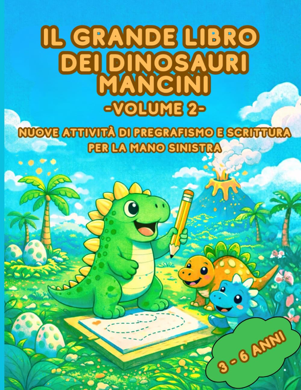 Il Grande Libro dei Dinosauri Mancini - Volume 2: Nuove attività di pregrafismo e scrittura per la mano sinistra