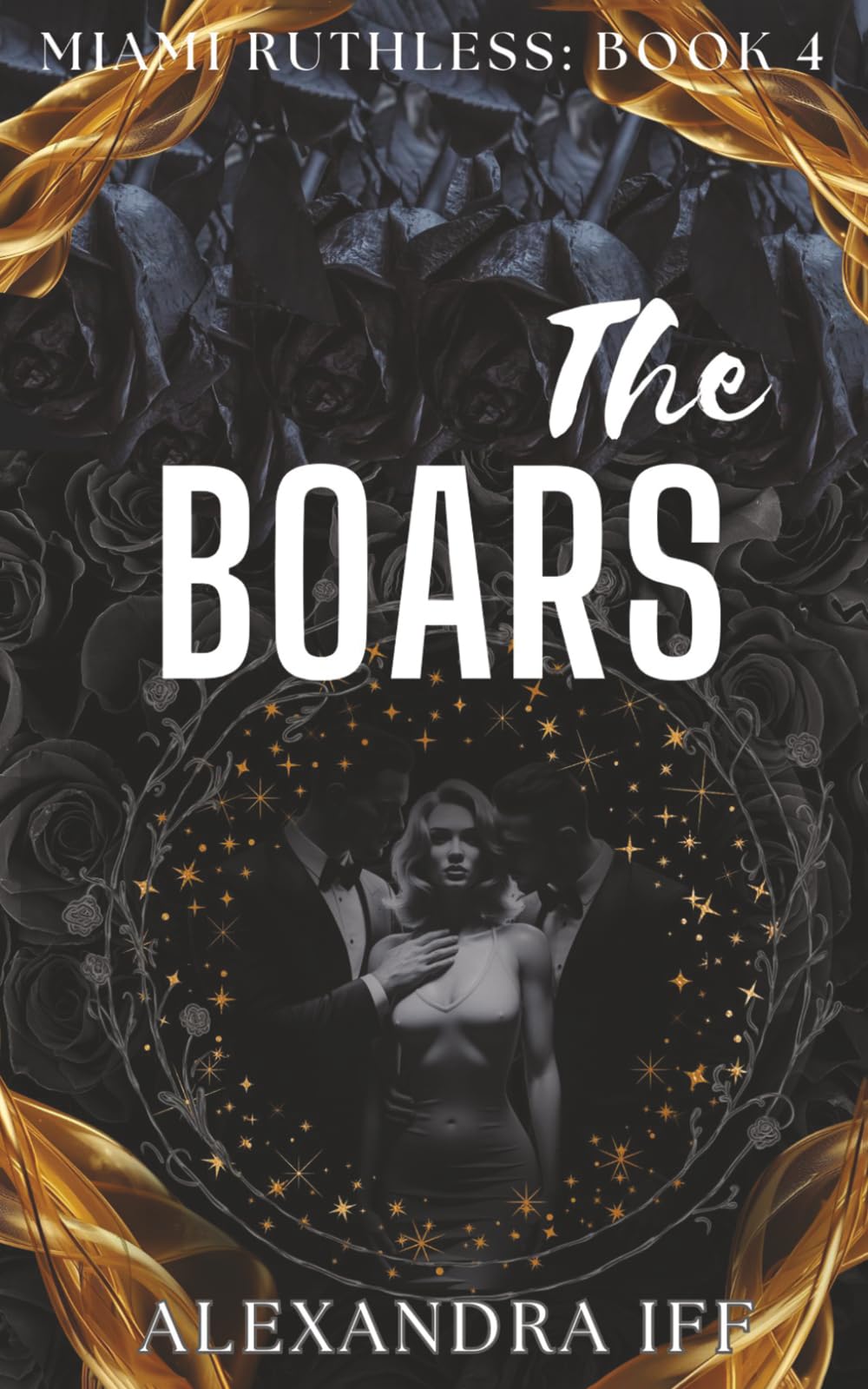 The BOARS: A Dark Mafia Reverse Harem Romance (Miami Ruthless Book 4)