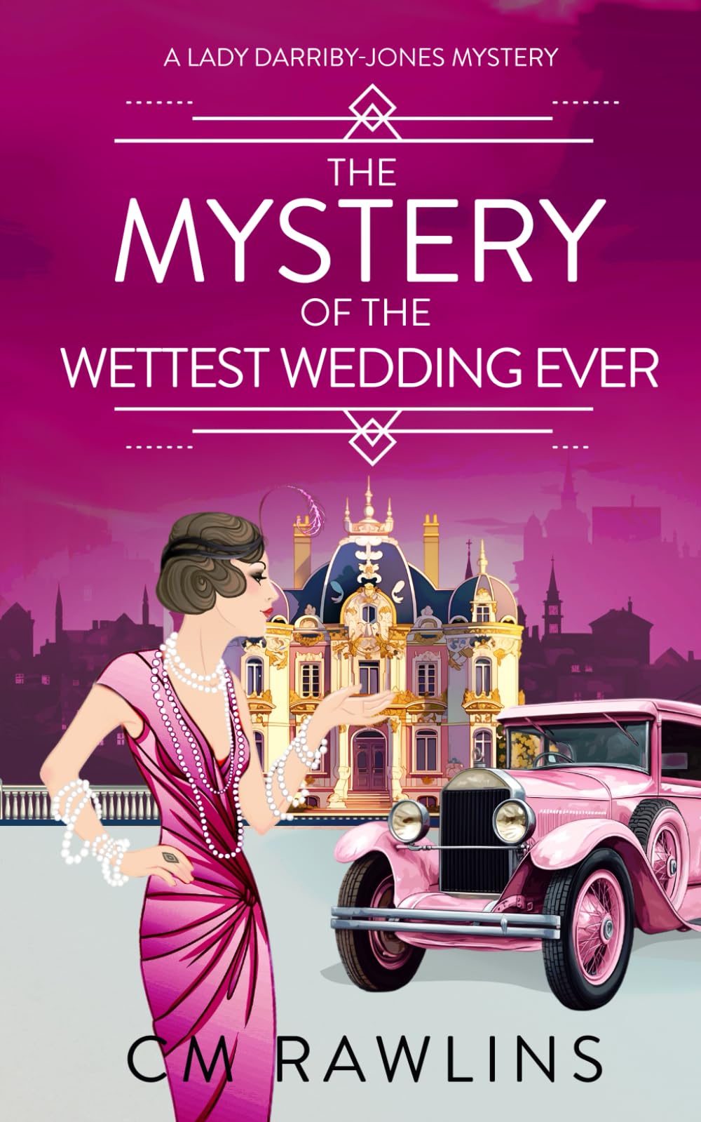 The Mystery of the Wettest Wedding Ever: A 1920s Murder Mystery (A Lady Darriby-Jones Mystery)