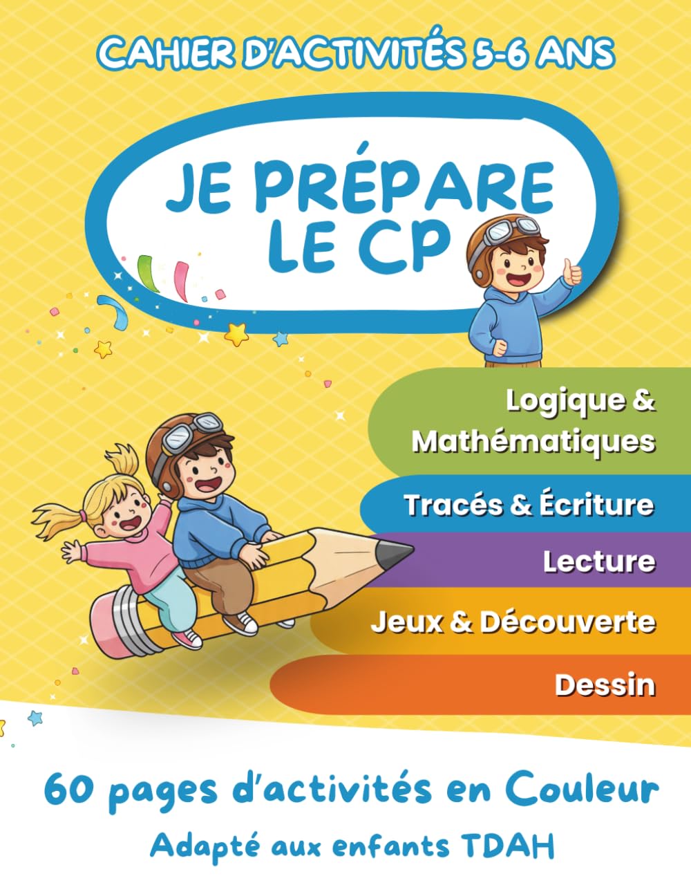 Cahier d'activités 5 - 6 ans, Je prépare le CP: 60 pages d’activités en Couleur Adapté aux enfants TDAH