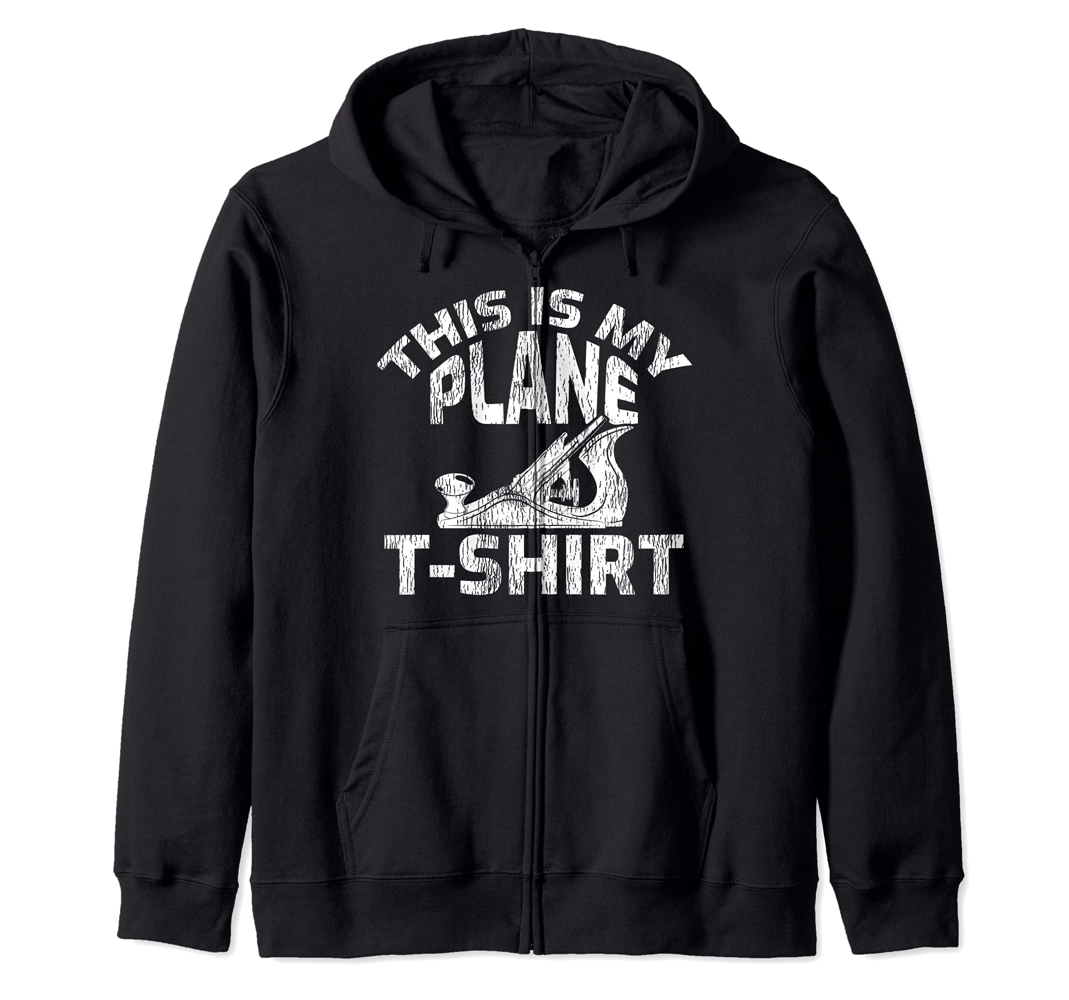 This Is My Plane T-Shirt - Funny Wood Planer Woodworker Zip Hoodie, Black