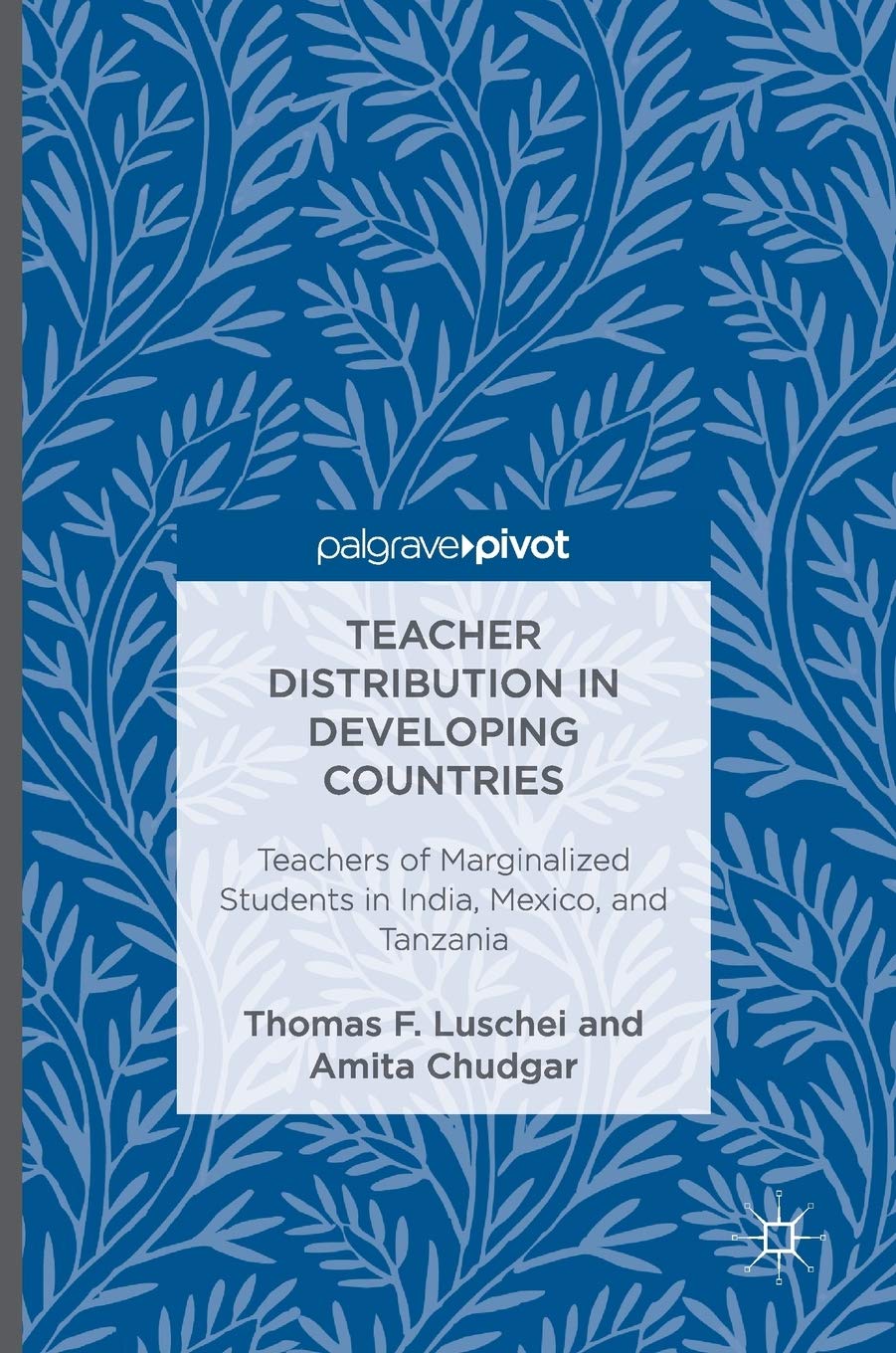 Teacher Distribution in Developing Countries: Teachers of Marginalized Students in India, Mexico
