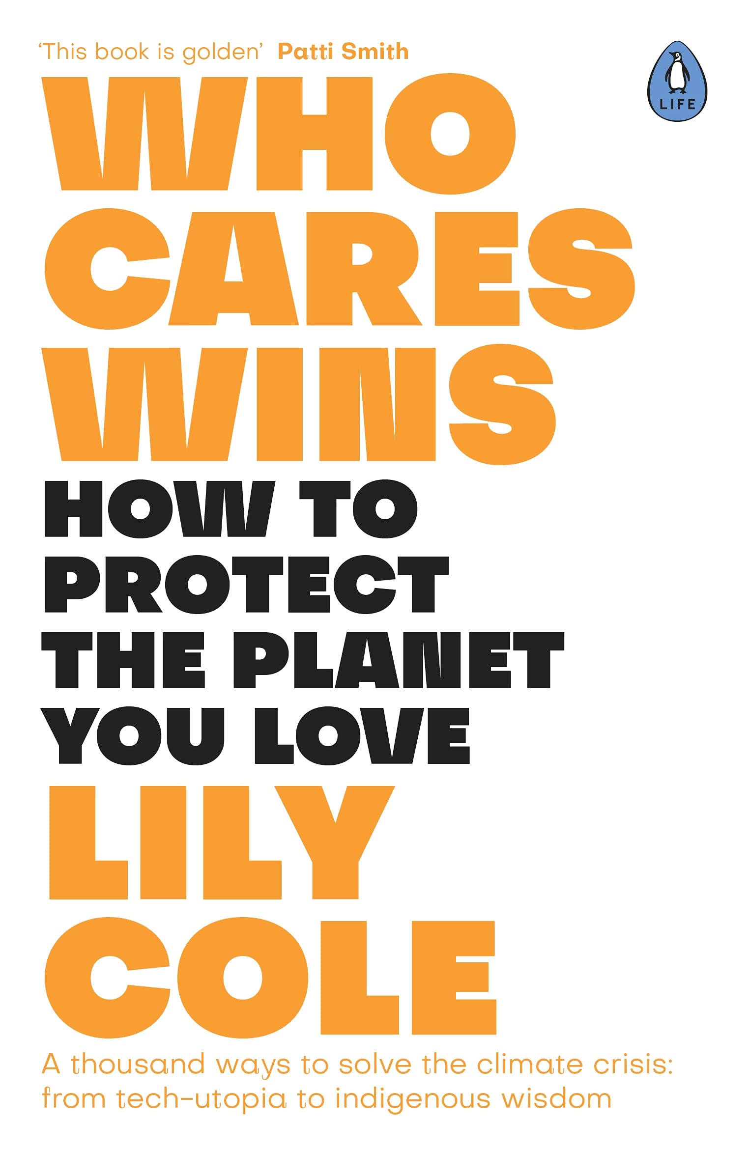 Who Cares Wins: How to Protect the Planet You Love: A thousand ways to solve...